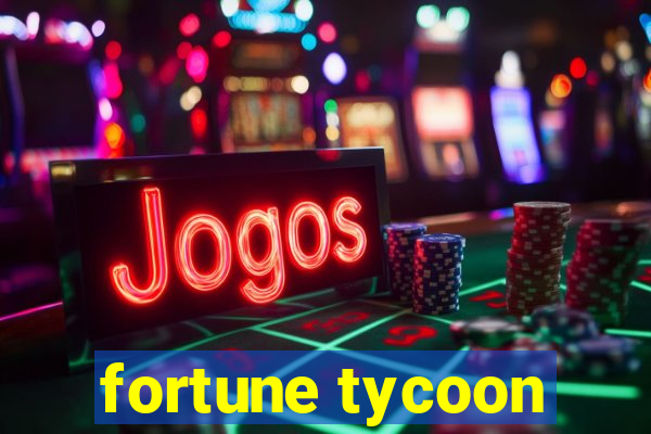 fortune tycoon